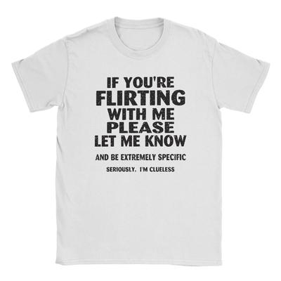 Unisexs Flirting Humor If Youre Flirting With Me T Shirts  100 Cotton Clothes Vintage Short Sleeve Tee Shirt Gift Idea TShirts