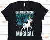 Ovarian Cancer Warriors Are Magical Shirt, Cancer Awareness Gift For Ovarian Cancer Warrior Fighter Survivor, Ovarian Cancer Ribbon Tshirt