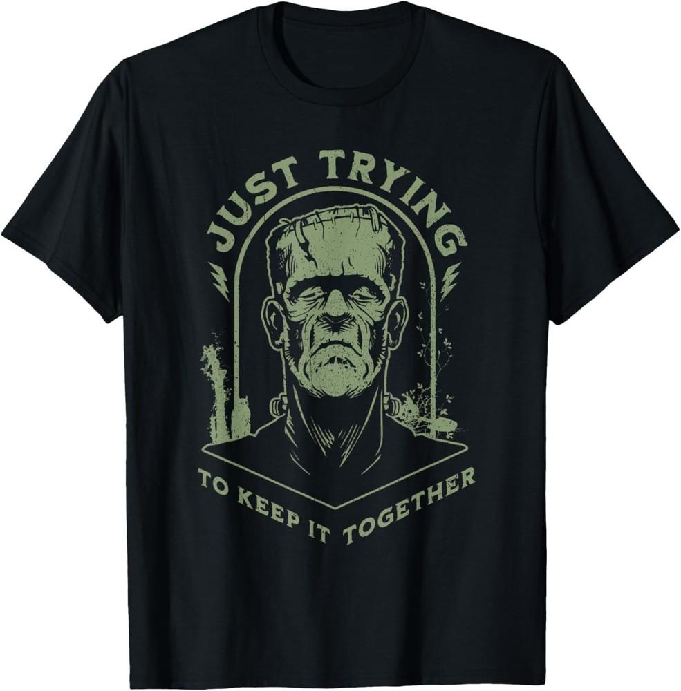 Funny Frankenstein Monster Just Trying to Keep it Together T-Shirt Unisex T-Shirt XXXL