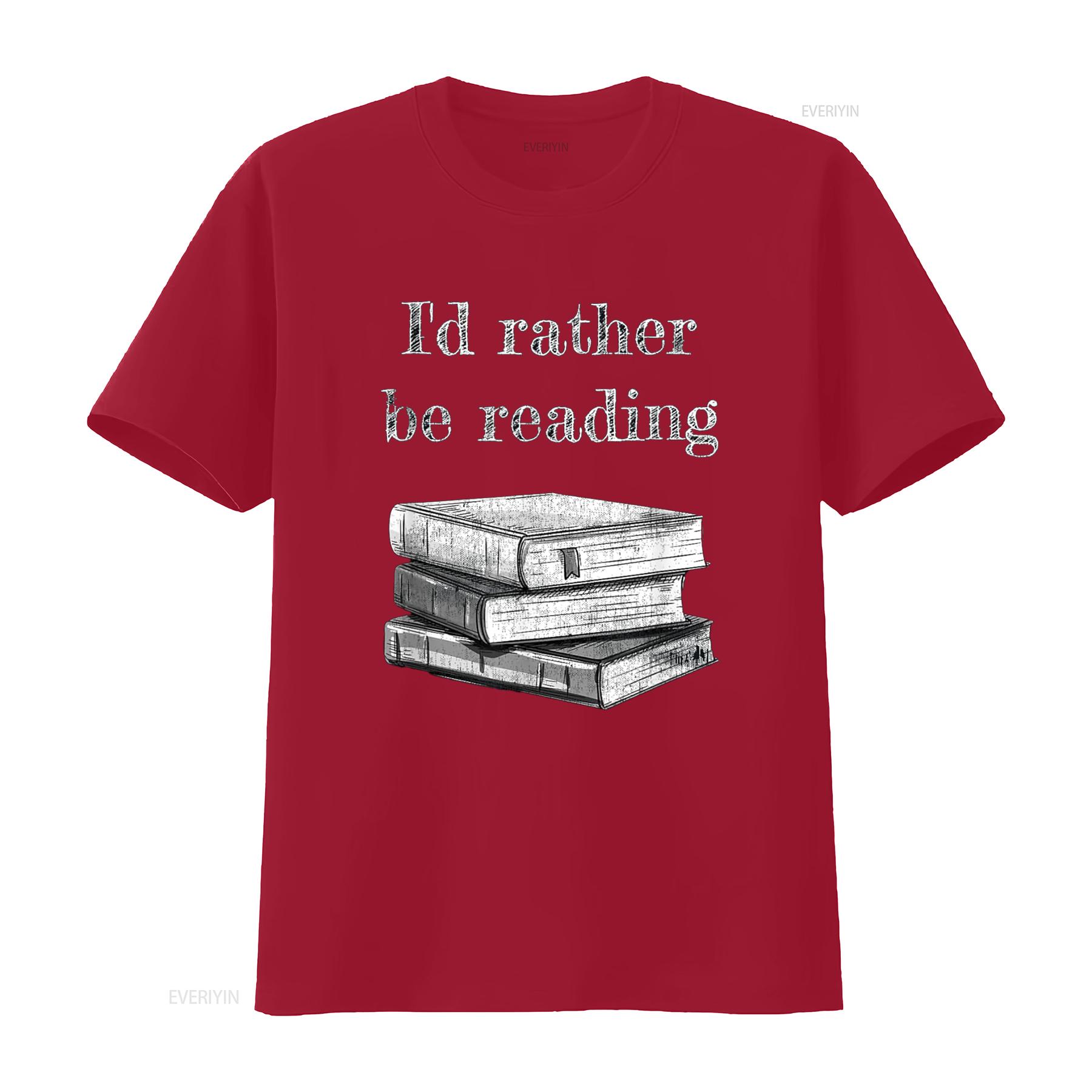 Book Lover I d Rather be Reading T Shirt vintage Washed homme designer clothes Stylish Slightly Unisex Comfortable Versatile S