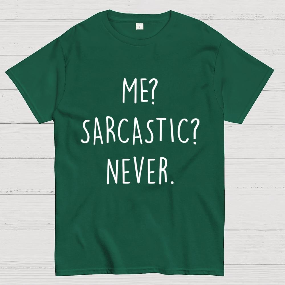 ME? SARCASTIC? NEVER Cotton Summer Casual Cool Loose T-Shirt