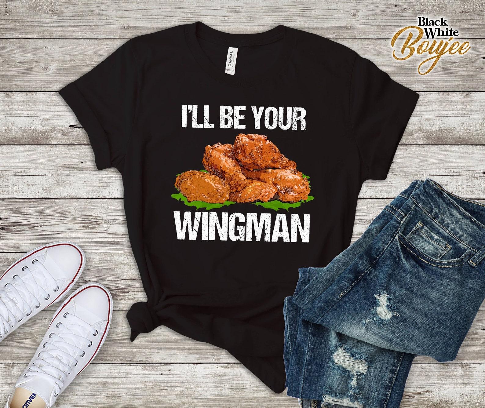 I ll Be Your Wingman Funny Chicken Lover Shirt S