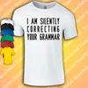 I Am Silently Correcting Your Grammar T Shirt Slouch Slogan Funny Tee Joke Gift