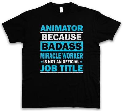 ANIMATOR T-SHIRT Profession Miracle Badass Profession Fun Animator Vacation Holiday