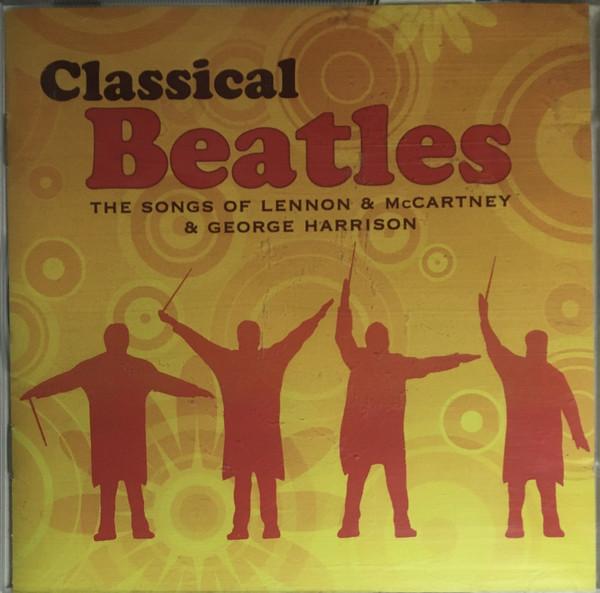 CD VARIOUS Classical Beatles 5099921678424 EMI Classics 2008 Europe Classical Used