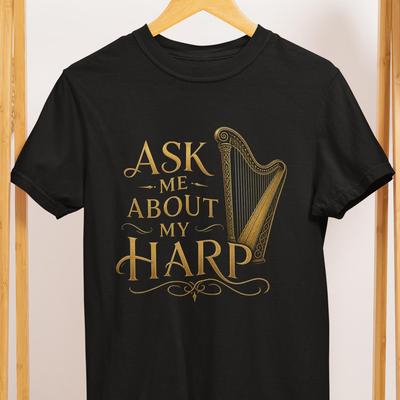 Fråga mig om min harpa T-shirt, Harpspelare Musikälskare T-shirt, Comfort Colors 1717