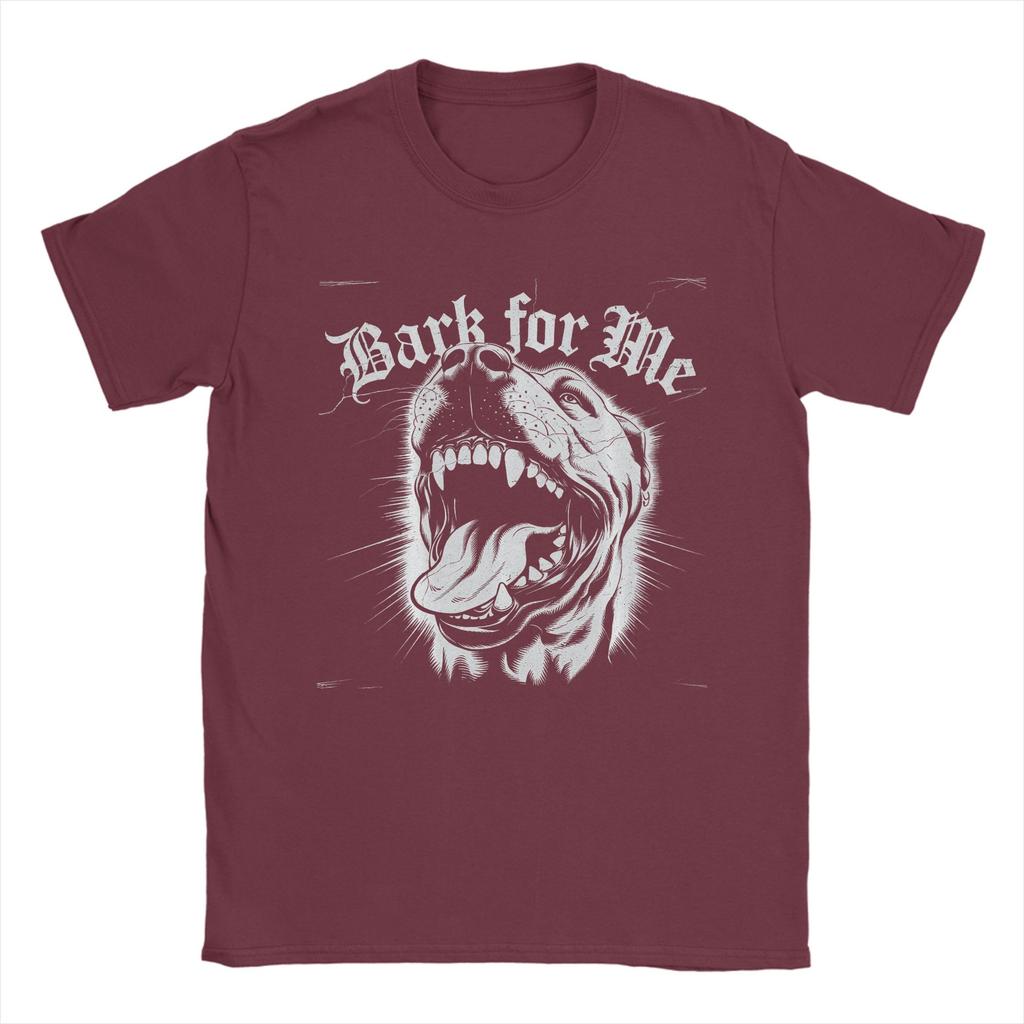Bark for Me Fierce Dog TShirts Men Vintage 100 Cotton Tees Crew Neck Short Sleeve T Shirt Gift Idea Tops