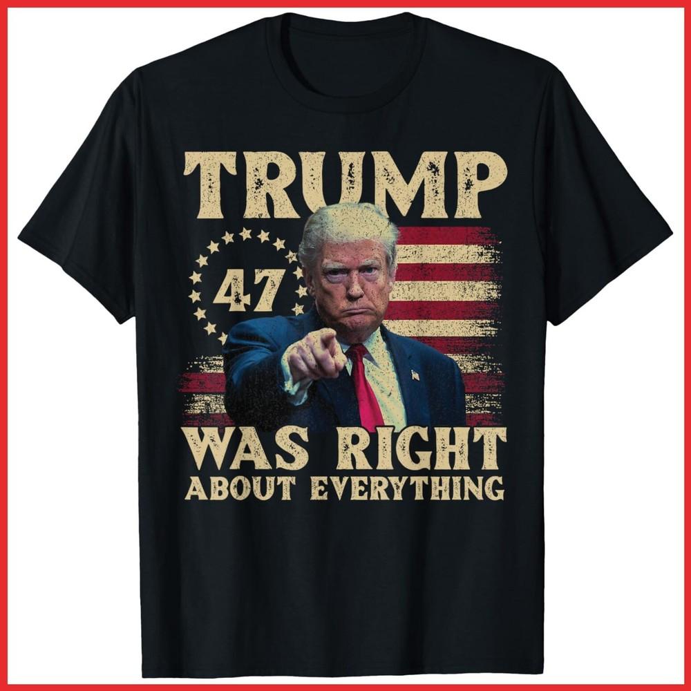 Trump Was Right About Everything Black Cotton T-Shirt Unisex T-Shirt XL