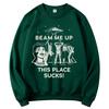 Beam Me Up Place Sucks Crewneck Sweatshirt WSQK The Squawk 94.5 FM Print Pullovers Unisex Clothes Streetwear Long Sleeve Clothing