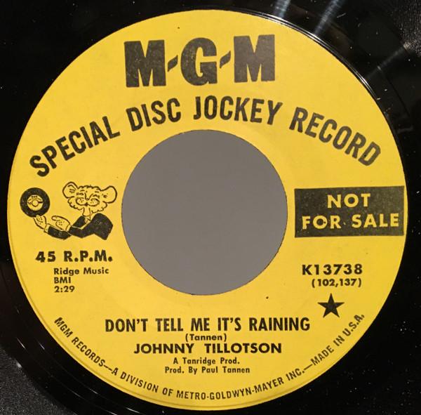

7inch Record JOHNNY TILLOTSON - Don t Tell Me It s Raining K13738PROMO MGM Records 1967 US Country/Folk Used