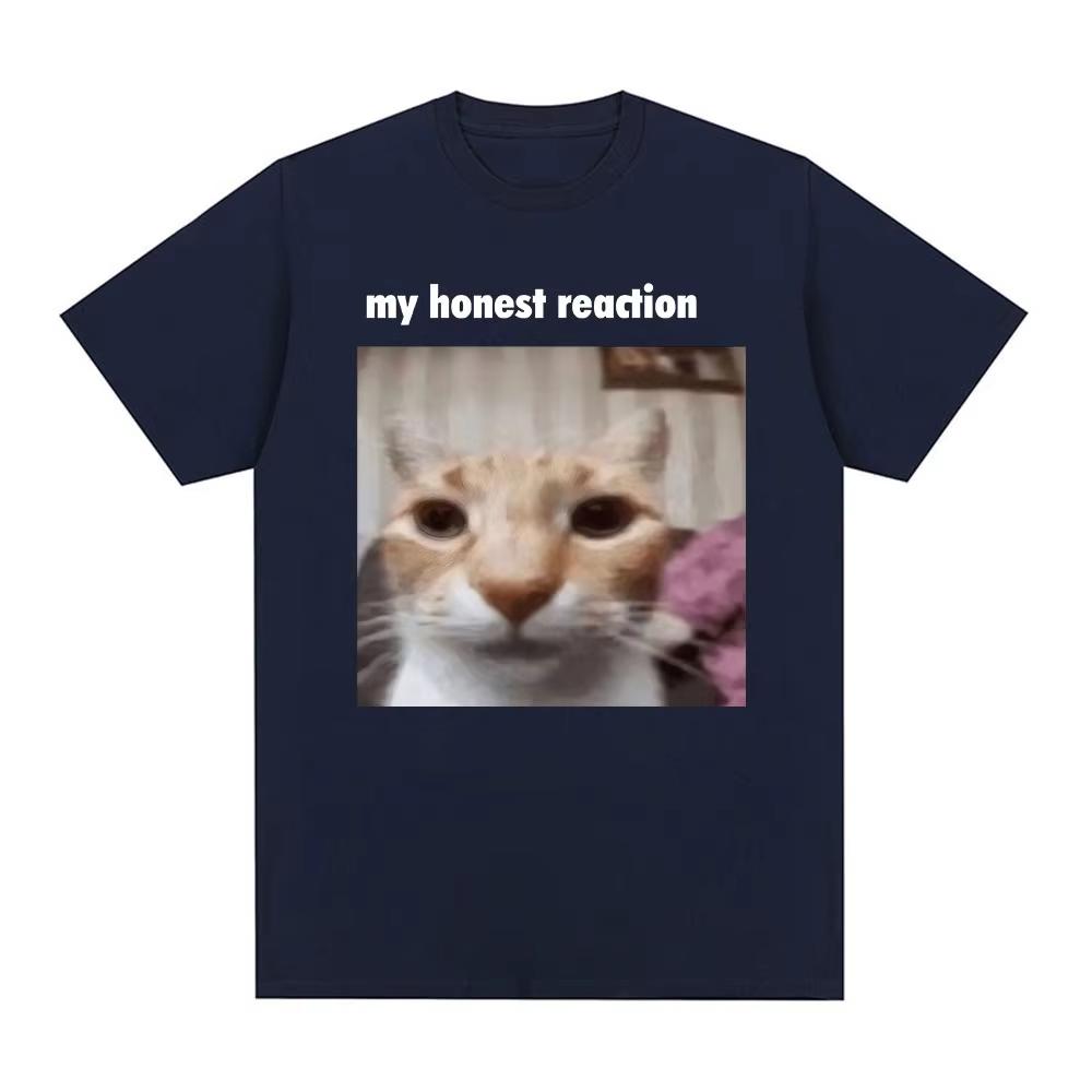 My Honest Reaction Funny Cat Meme Graphic T-Shirts Men Women Clothing Fashion Harajuku T-shirt Casual Cotton Short Sleeve Tshirt