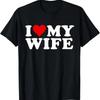 I Love My Wife Marriage Anniversary Married Heart T Shirt