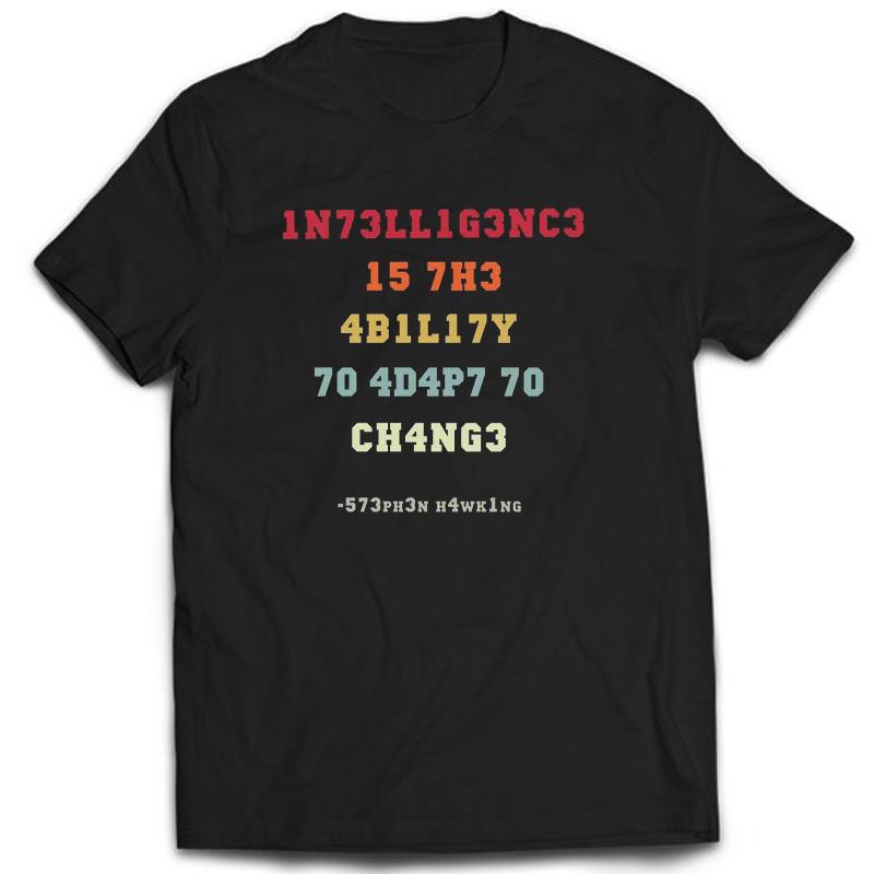 Creative Men TShirts Funny Geek Tops Intelligence Is The Ability To Adapt Change Letters Print Tee Male Oversized T Shirt