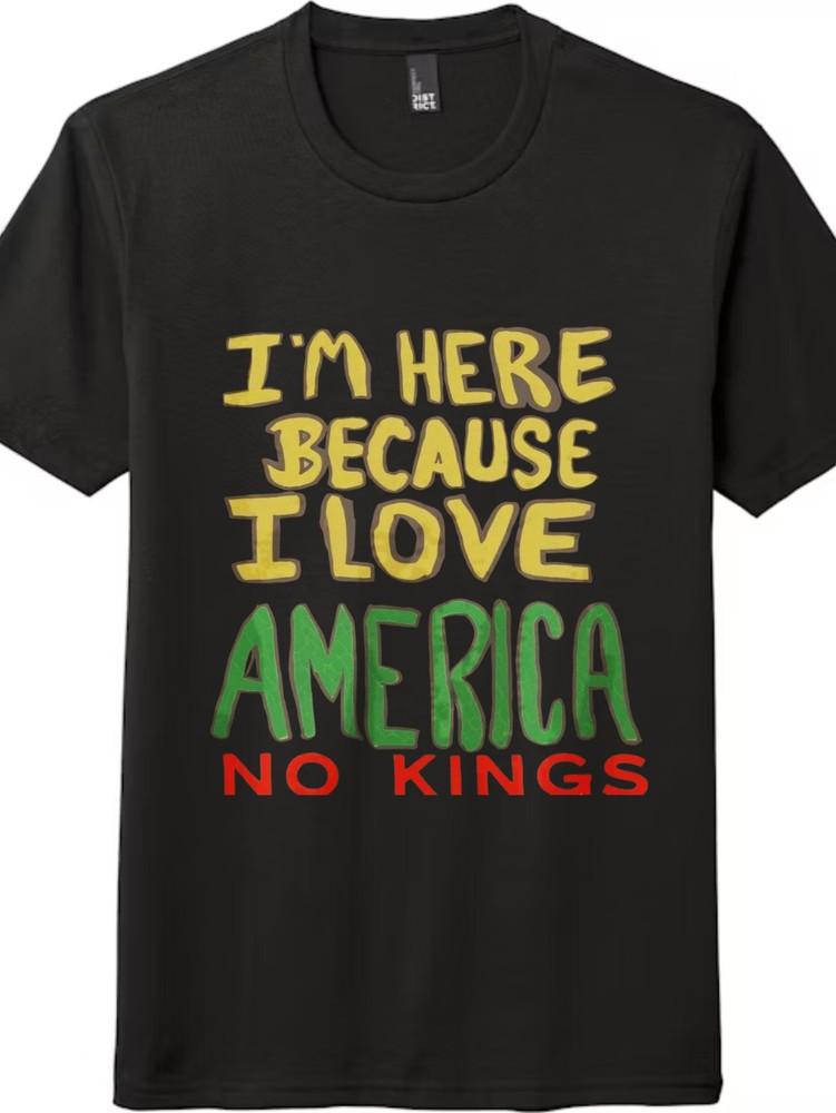 

Unisex I m Here Because I Love Americo No Kinds Themed T-Shirt,Trendy Tee S