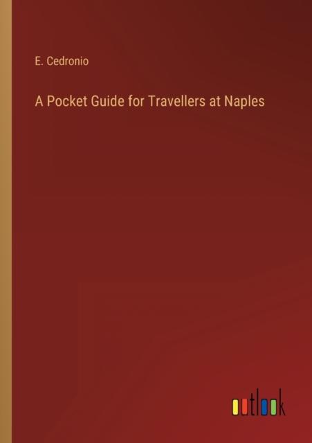 The A Pocket Guide for Travellers At Naples Book