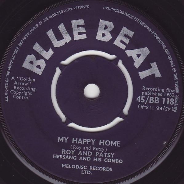7inch Record ROY  PATSY HERSANG  HIS COMBO  My Happy Home  In Your Arms Dear 45BB118 BLUE BEAT 1962 UK Reggae Ska  Dub Used