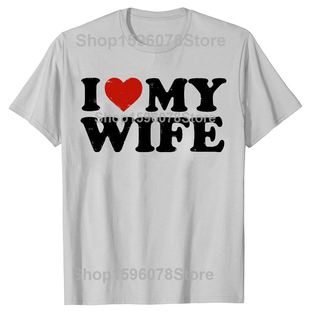 I Love My Wife Heart Funny Cool Husband T-shirt Men Casual Tshirt Cotton Loose apparel Christmas Crewneck Collar Hip Hop TShirt