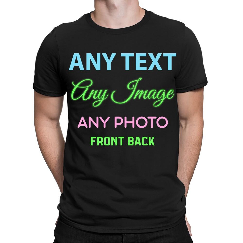 Personalised Your Text Logo Photo Party Custom Mens Womens TShirts TA06 1T9A5