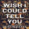 WISH I COULD TELL YOU Paperback # UKN454