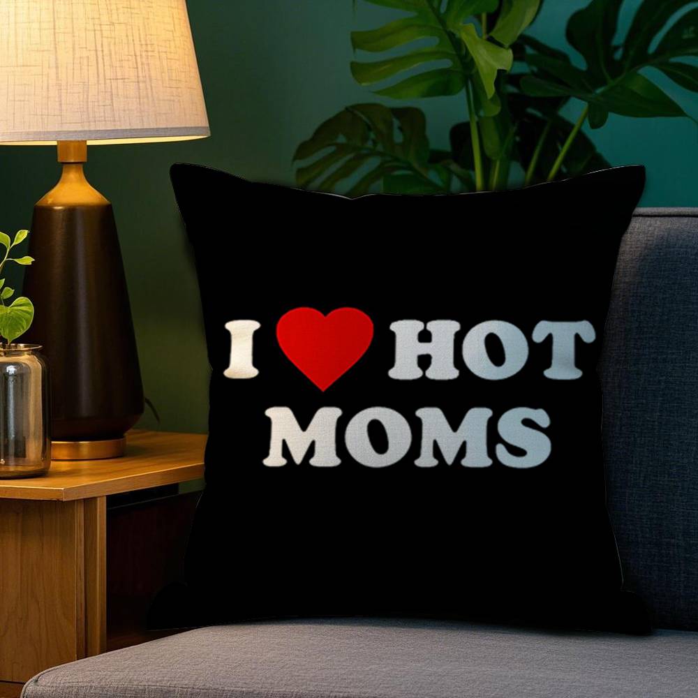I Love Hot Mom Pillow Case Plush Fabric Soft Double Sided Print Home Sofa High Quality Cushion Cover Throw