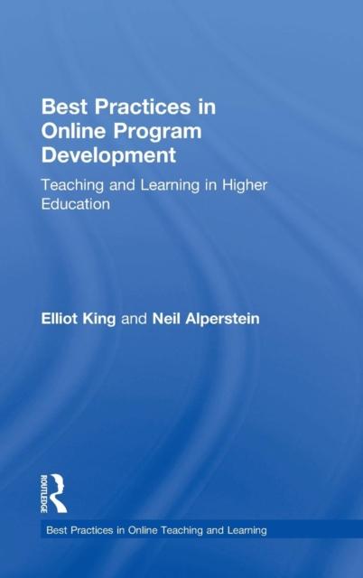 The Best Practices In Online Program Development : Teaching and Learning In Higher Education Book