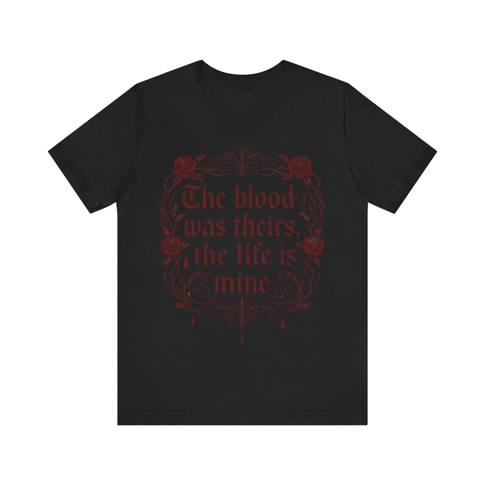 Gothic Quote Tee - The Blood Was Theirs, The Life Is Mine , Unisex 2XL