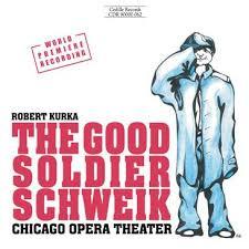 CD ROBERT KURKA – CHICAGO OPERA THEATE - The Good Soldier Schweik CDR90000062 Cedille Records 2002 US Classical Used
