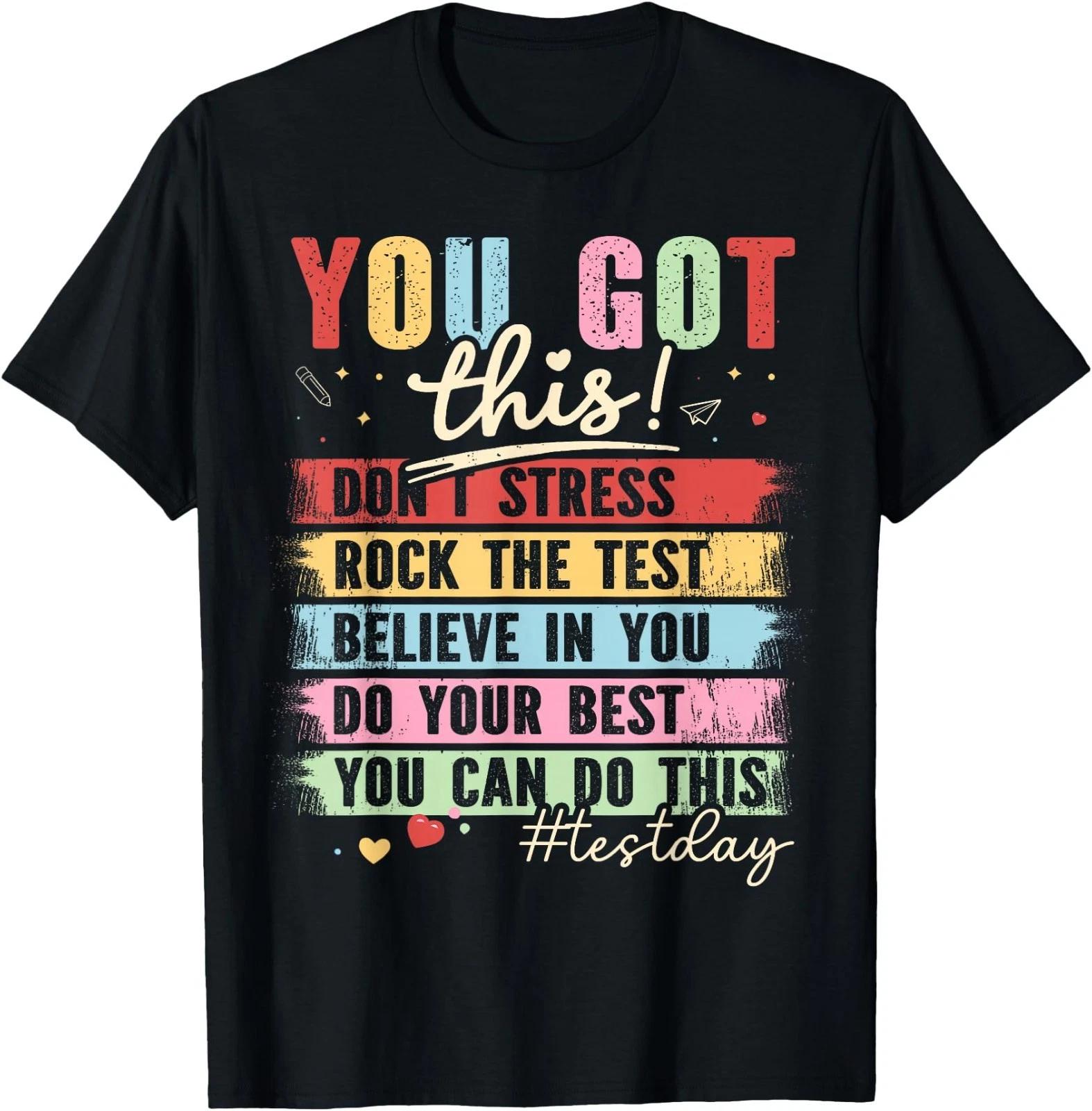 You Got This Don t Stress Rock The Test Test Day Teacher T-Shirt 100