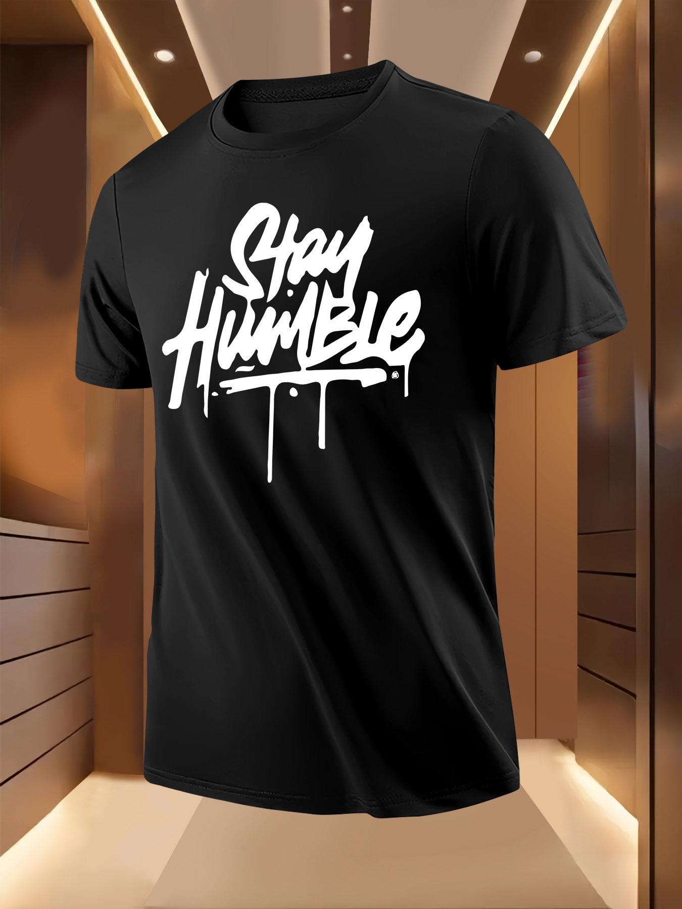 Stay Humble Graphic Tshirt - Breathable Lightweight Pol... XXL