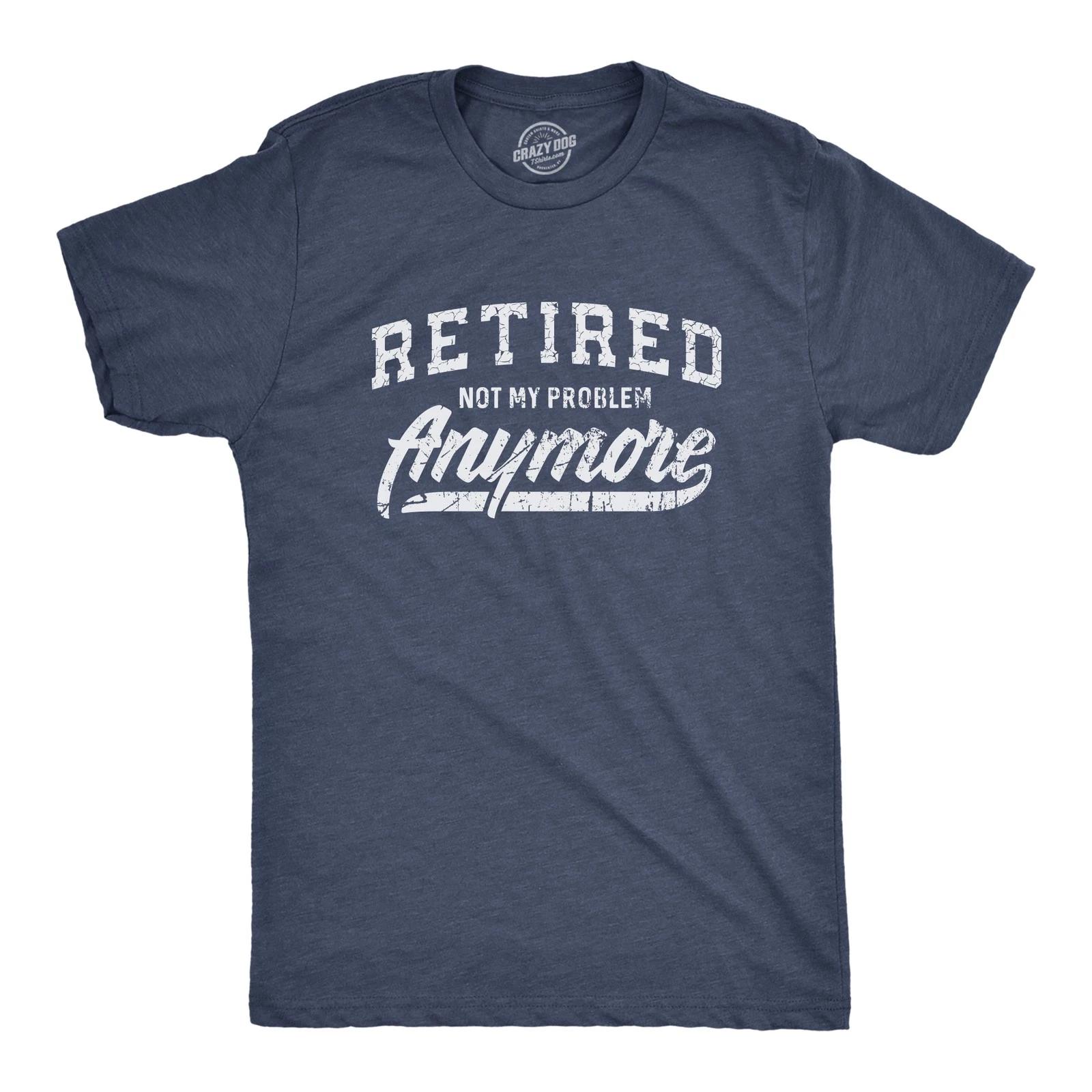 Mens  Retired Not My Problem Anymore T Shirt Funny Retirement Graphic Tee XXXXL