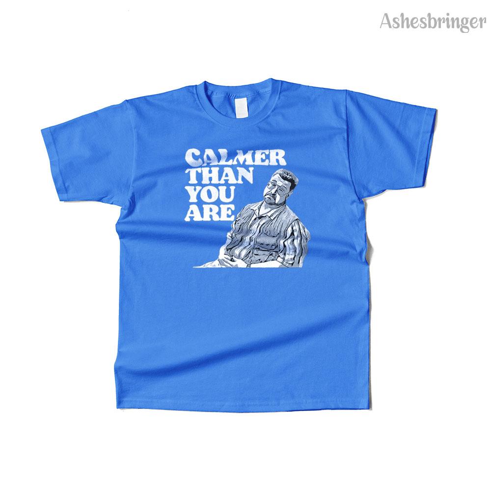 Mens Cotton Calmer Than You Are Graphic Funny Walter Sobchak Big Lebowski T Shirt Street Casual Style Tee for Men and Women