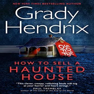 Cum să vinzi o casă bântuită de Grady Hendrix Carte broșată 9781803360553
