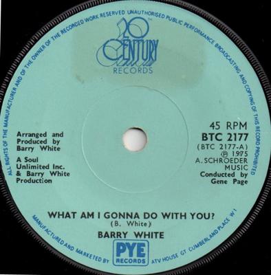 7inch Record BARRY WHITE - What Am I Gonna Do With You? BTC2177 20th Century Re 1975 UK Soul/Funk Used