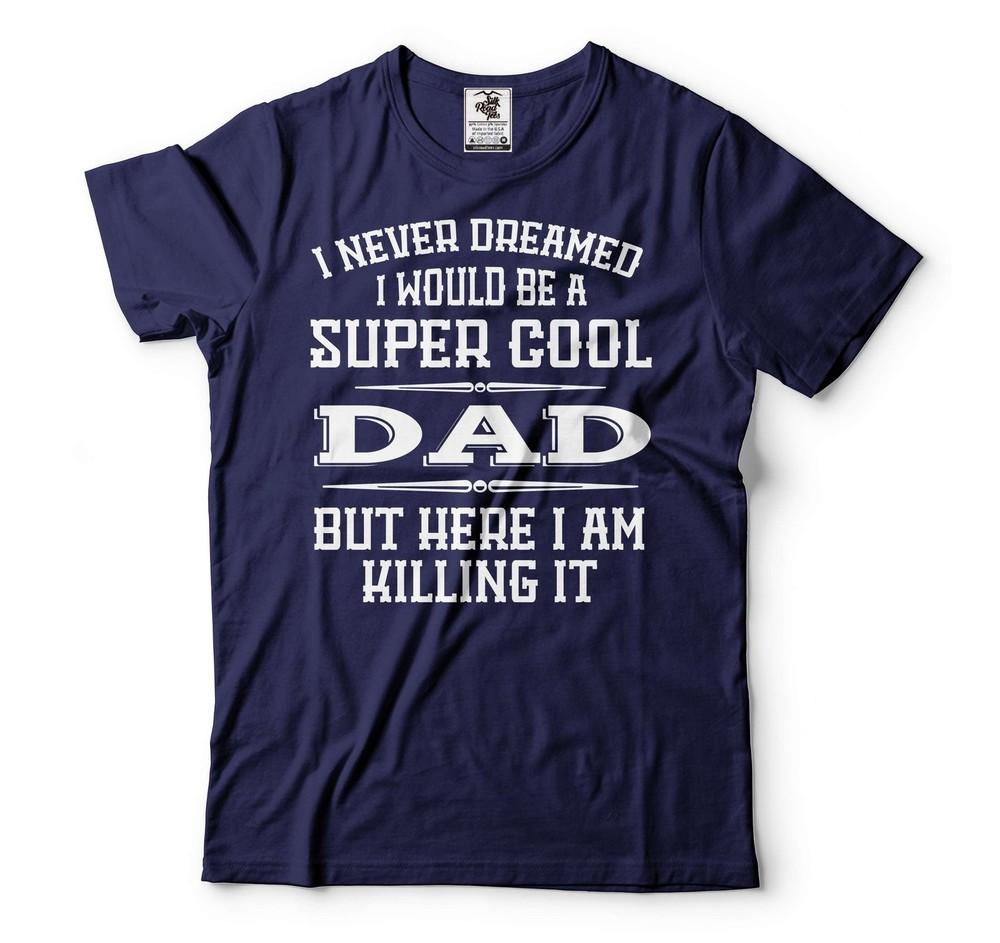 Mens Dad T-shirt Super Cool Dad Shirt Dad Killing It Tee Father s Day Dad Shirt Unisex T-Shirt S
