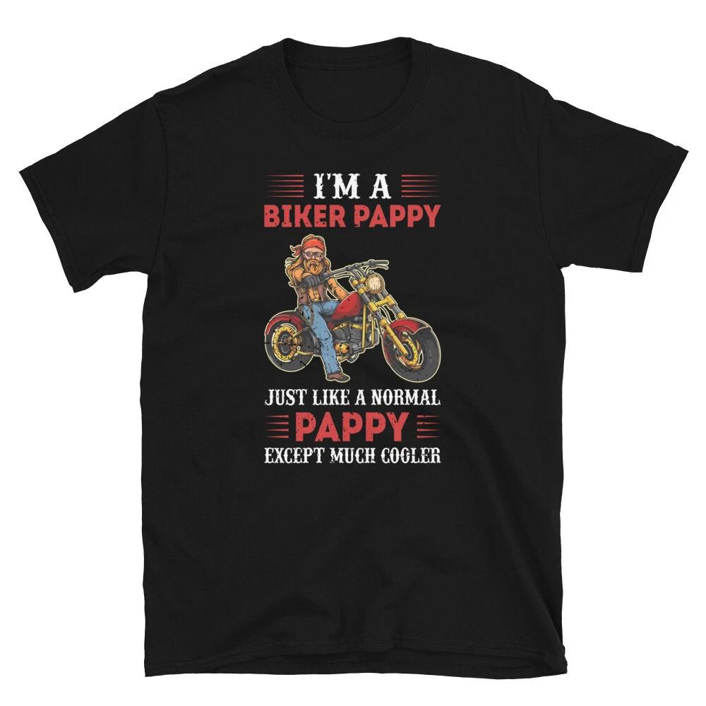 Chopper Cruiser Motorbike I m A Biker T-Shirt Pappy Biker T-Shirt XL