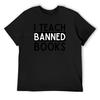 Funny Teacher, I Teach Banned Books Week, Book Mens 50s T-Shirt Tshirts Personalised Clothes Mens Clothing