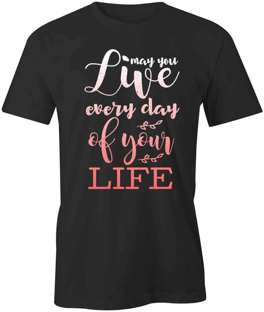 Live Every Day TShirt Tee Short-Sleeved Cotton CLOTHING POSITIVE S1BCA733