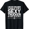 Funny Truck Driver Design For Trucker Women Trucking Lover T Shirt
