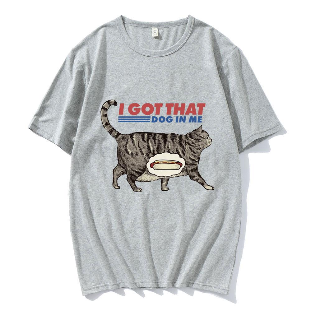I Got That Dog In Me T Shirt Funny Cat Lover Gift Meme Print Tshirt Unisex Unisex Clothes Creativity Popular Oversized T Shirts