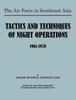 Kniha The Air Force In Southeast Asia : Tactics and Techniques of Night Operations 1961-1970