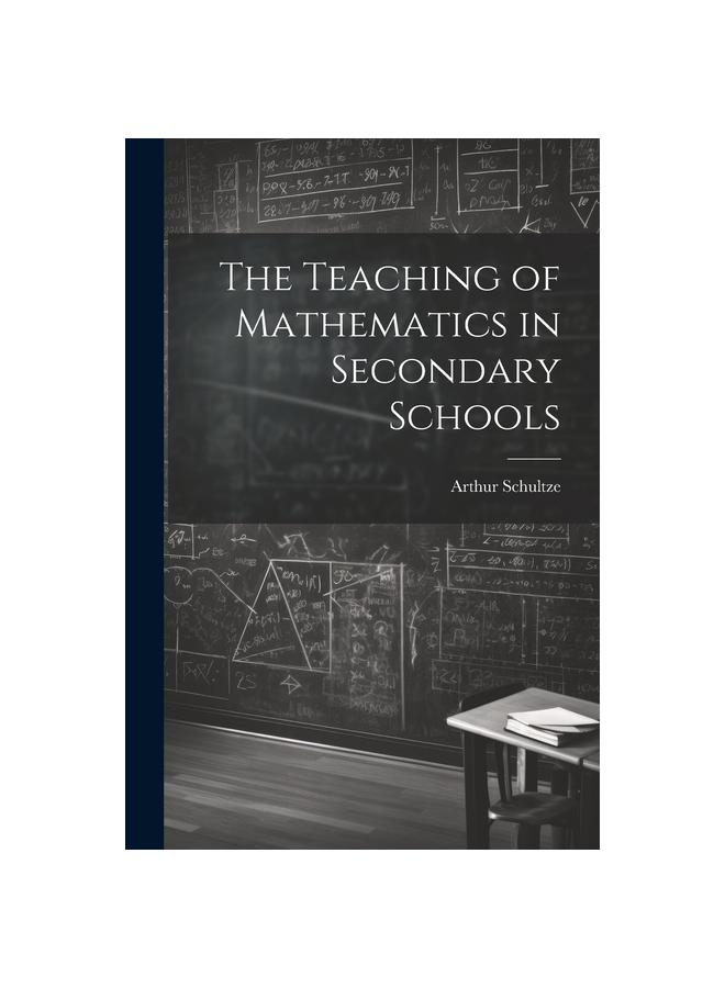 The The Teaching of Mathematics In Secondary Schools Book