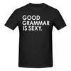 Unisex Good Grammar Is Sexy Funny Retro T Shirt Streetwear O-neck Cotton T Shirt Homme