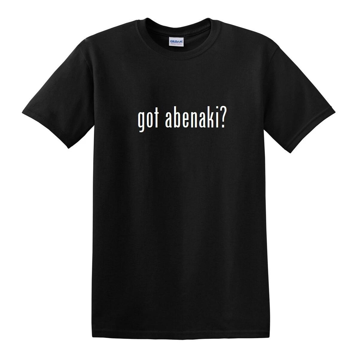 

Got abenaki  Funny T-Shirt Funny Retro Gift White Black Cotton Tee Shirt S-5XL 3XL