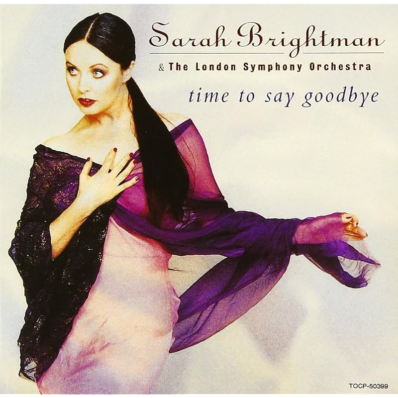 Time to Say Goodbye - Sarah Brightman