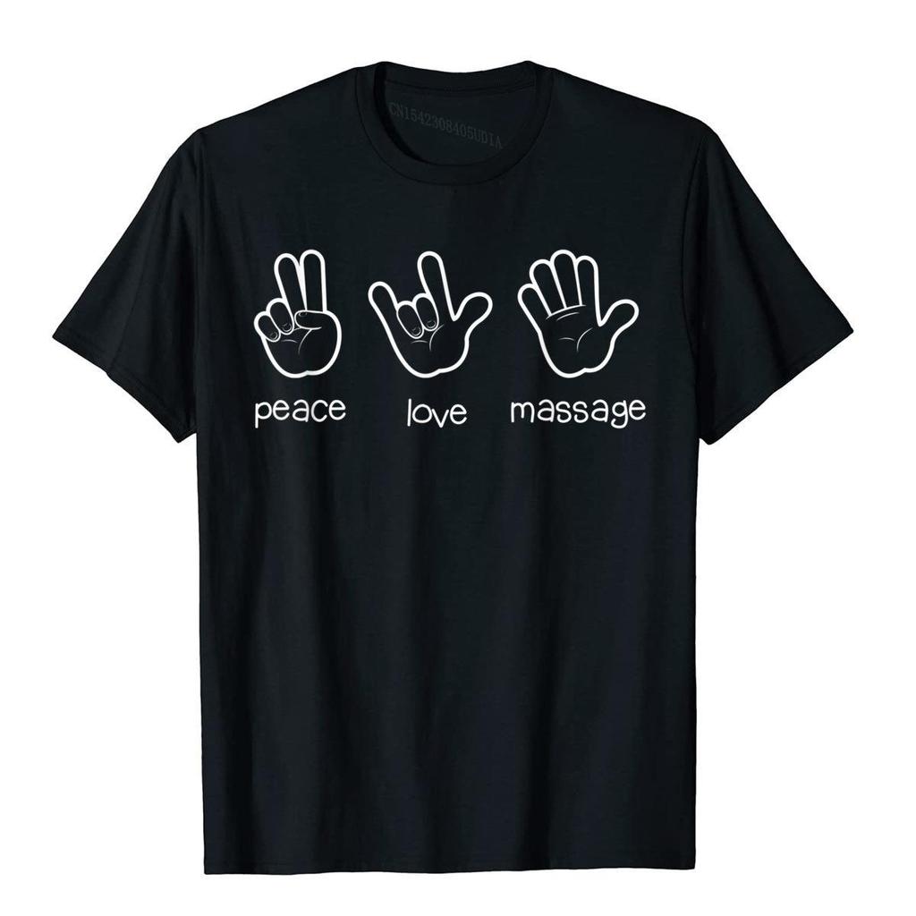 Peace Love Massage T-Shirt Funny Quote Gift For Therapist Classic Tees For Unisex Graphic Cotton Top T-Shirts Casual