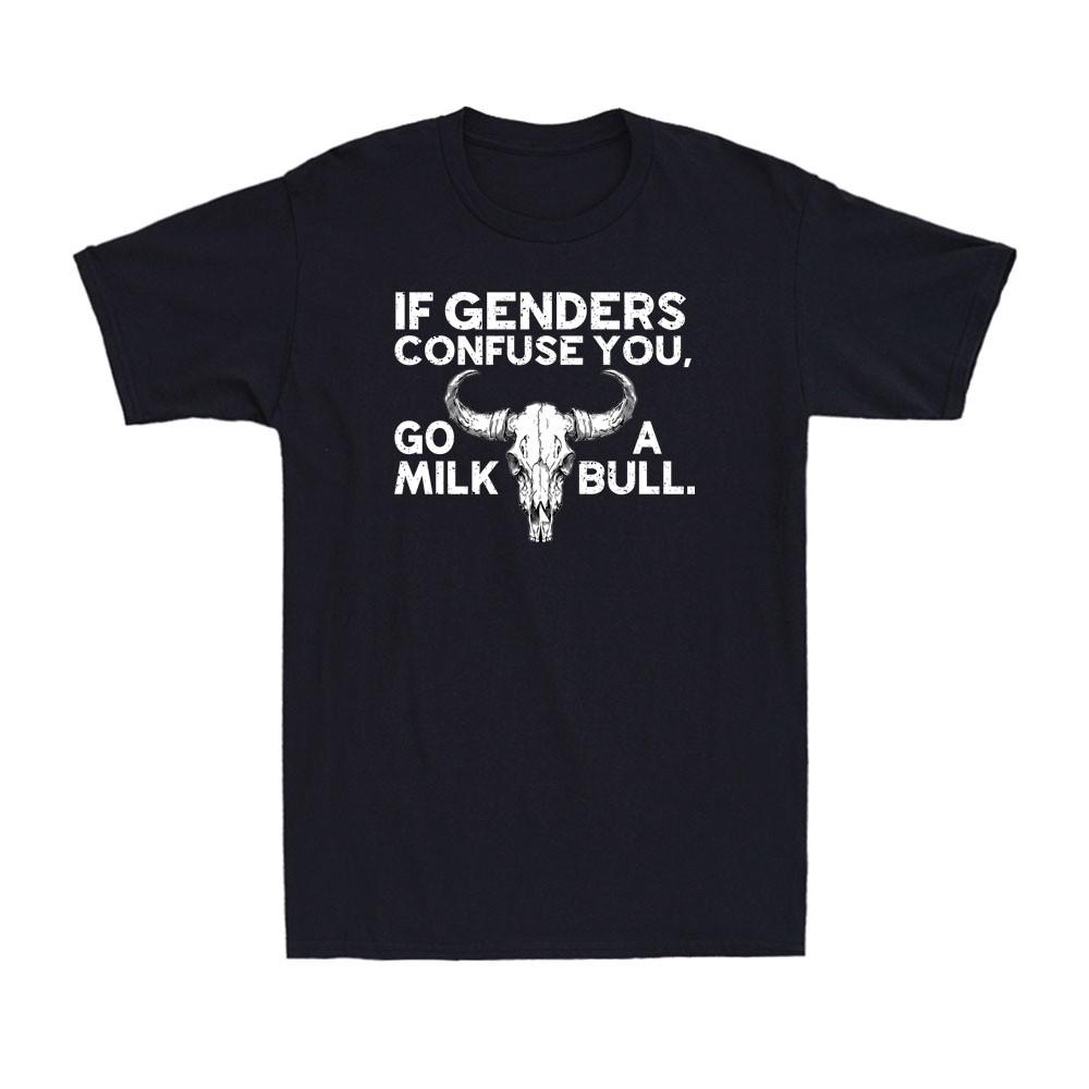 If Genders Confuse You Go Milk A Bull Shirt Funny Bull Vintage Men s T-Shirt Unisex T-Shirt XL