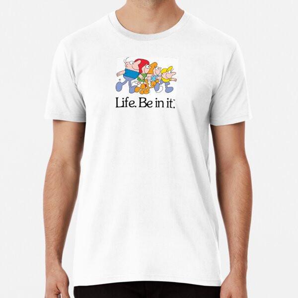 Life. Be in it. Classic Aussie Ads Premium T S to 5XL Made in the AU/USA T-Shirt