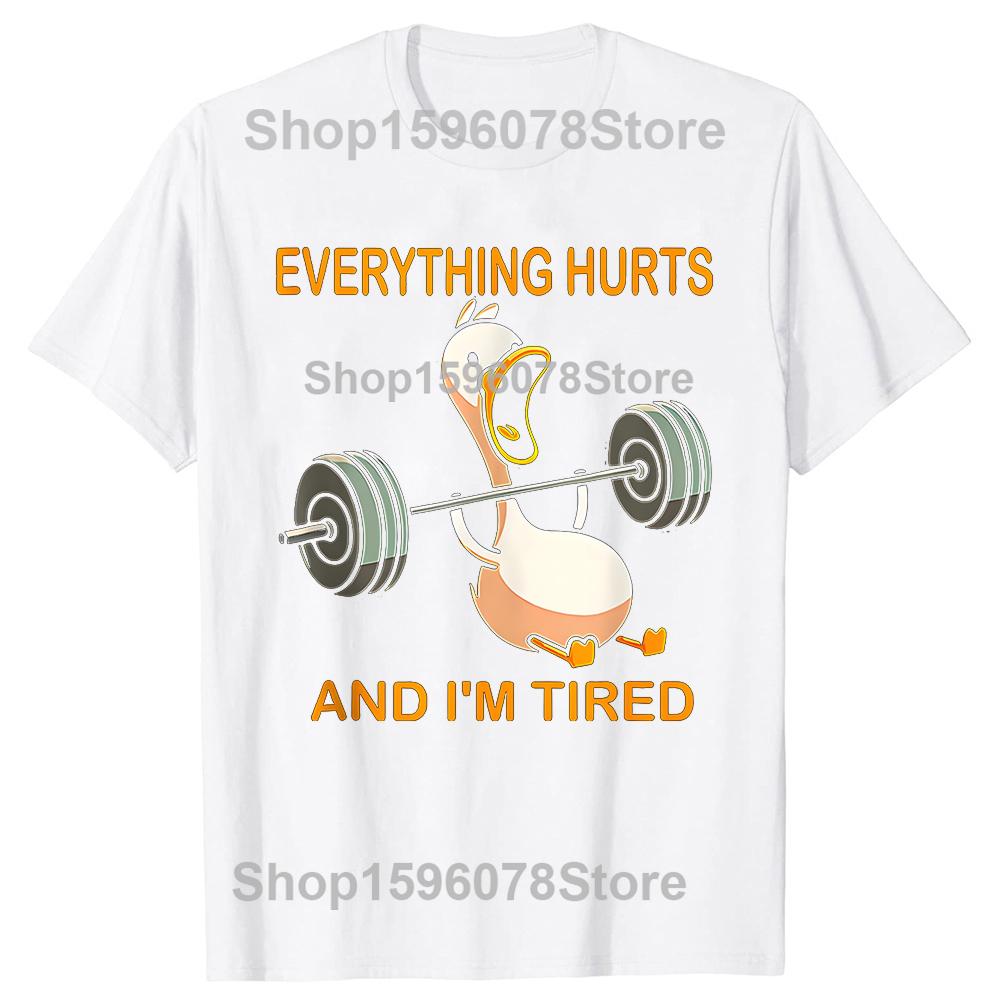 Everything Hurts And Im Tired Funny Duck Tshirts Men Womens Fashion Casual Tshirt 100 Cotton Loose Oversized T Shirt S