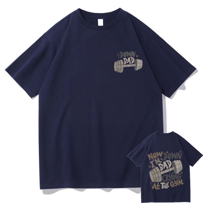 Now Down Im Bad Crying At The Gym Fitness Pump Cover Tshirt Mens Fashion Oversized T Shirts Male Aesthetic Harajuku Tshirt