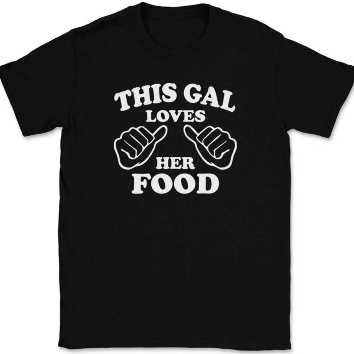

This Gal Loves Her Food T-Shirt Tee Funny Girl Eating Novelty Tee L